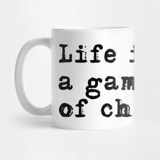 Life is a game of chance Mug